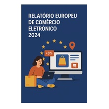 Relatório Europeu de Comércio Eletrónico de 2024