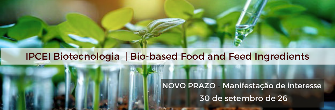 IPCEI Biotecnologia — Bio-based Food and Feed Ingredients